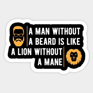 Beard - A man without beard is like a lion without a mane Sticker